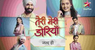 Teri Meri Dooriyan is an Hindi Star Plus Serial.
